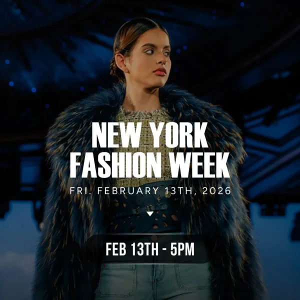 NEW YORK FASHION WEEK FEBRUARY 13TH 5PM