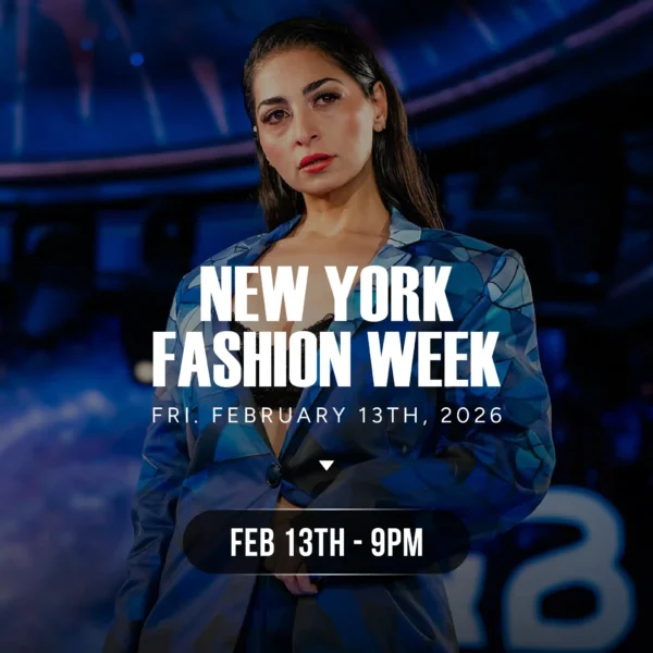NEW YORK FASHION WEEK FEBRUARY 13TH 9PM
