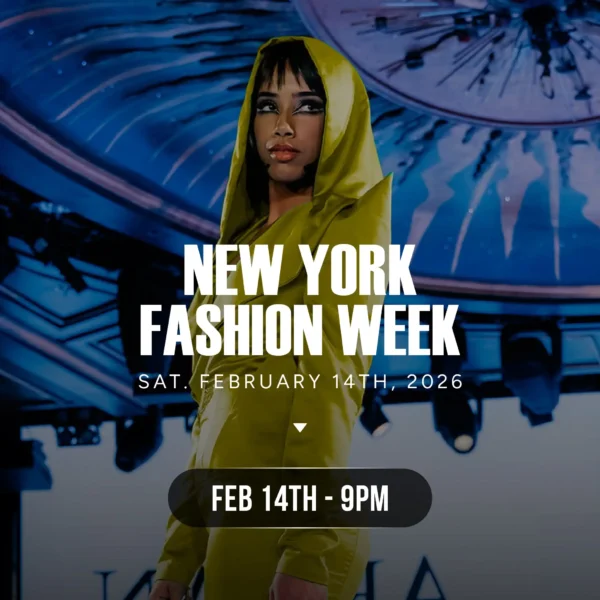 NEW YORK FASHION WEEK FEBRUARY 14TH 9PM
