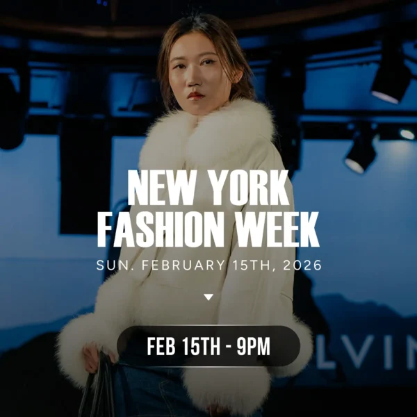NEW YORK FASHION WEEK FEBRUARY 15TH 9PM
